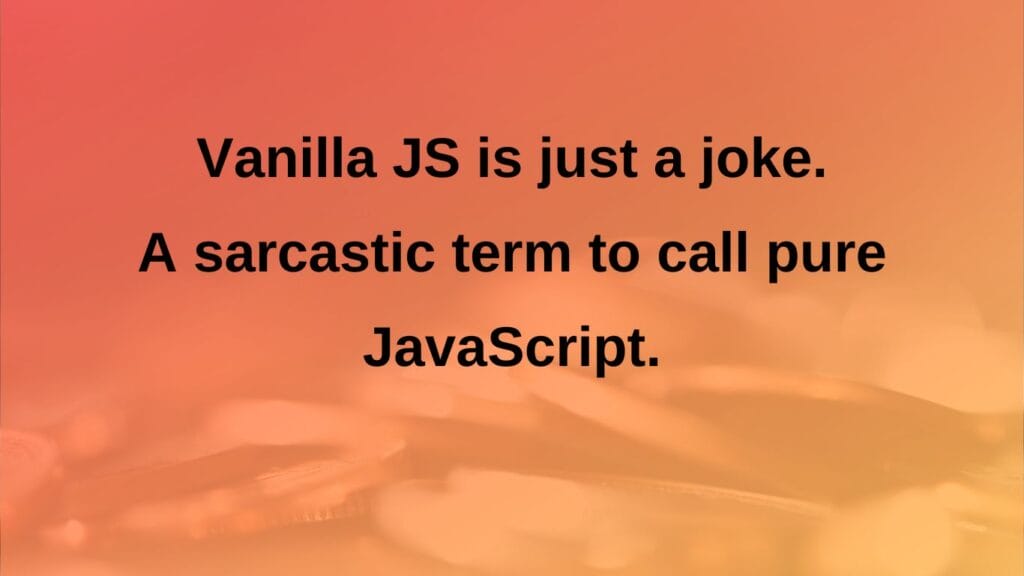 Vanilla JS is just a joke